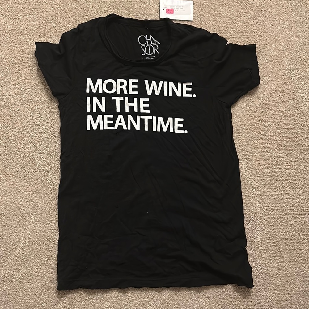 Chaser Tee. “More Wine in the Meantime.”